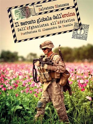cover image of Il mercato globale dell'eroina. Dall'Afghanistan all'Adriatico